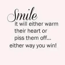 cp smile-it-will-either-warm-their-heart-or--them-off-either-way-you-win.webp